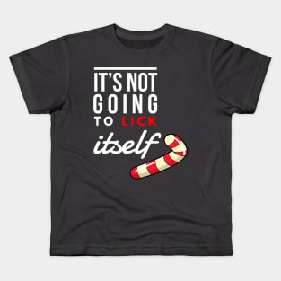 it’s not going to lick itself Kids T-Shirt